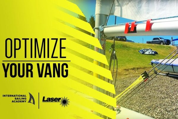Rigging cu laser: Optimizați-vă Vang - International Sailing Academy