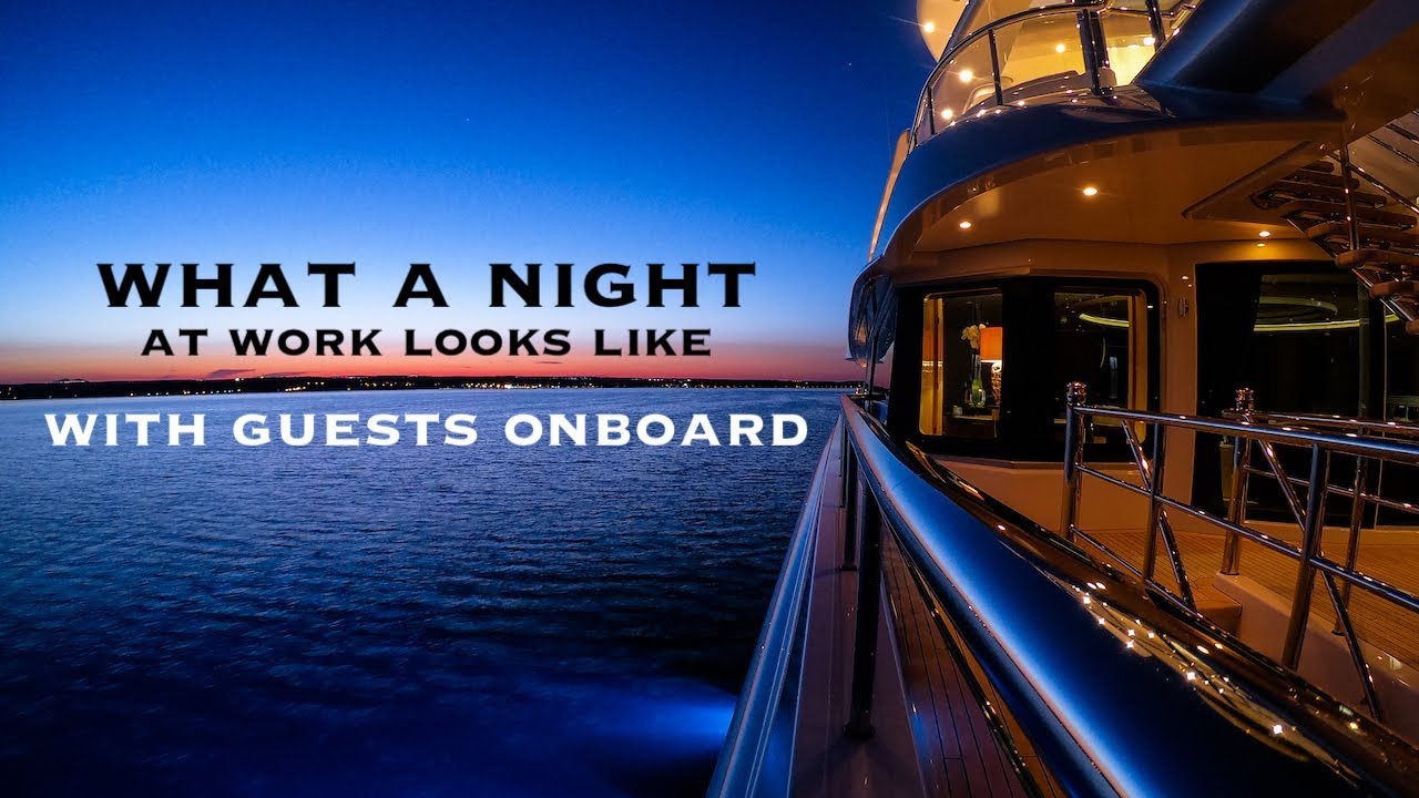 Cum arată o noapte la serviciu |  Yacht Arience