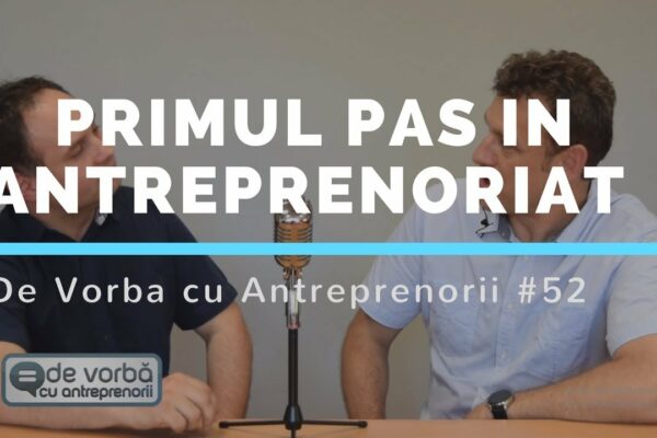 👞 Care este primul pas in Antreprenoriat ? | DVA #52 cu Dragos Popescu