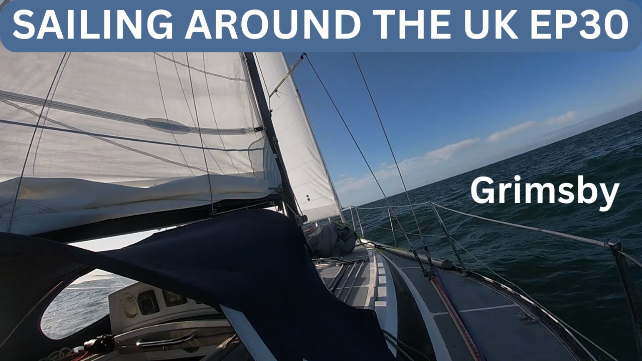 Ep30 Navigare prin Marea Britanie.  Lăsăm Filey și ne îndreptăm spre sud, spre Grimsby, unde lăsăm barca