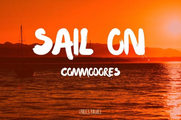 Commodores - Sail On (Versuri)
