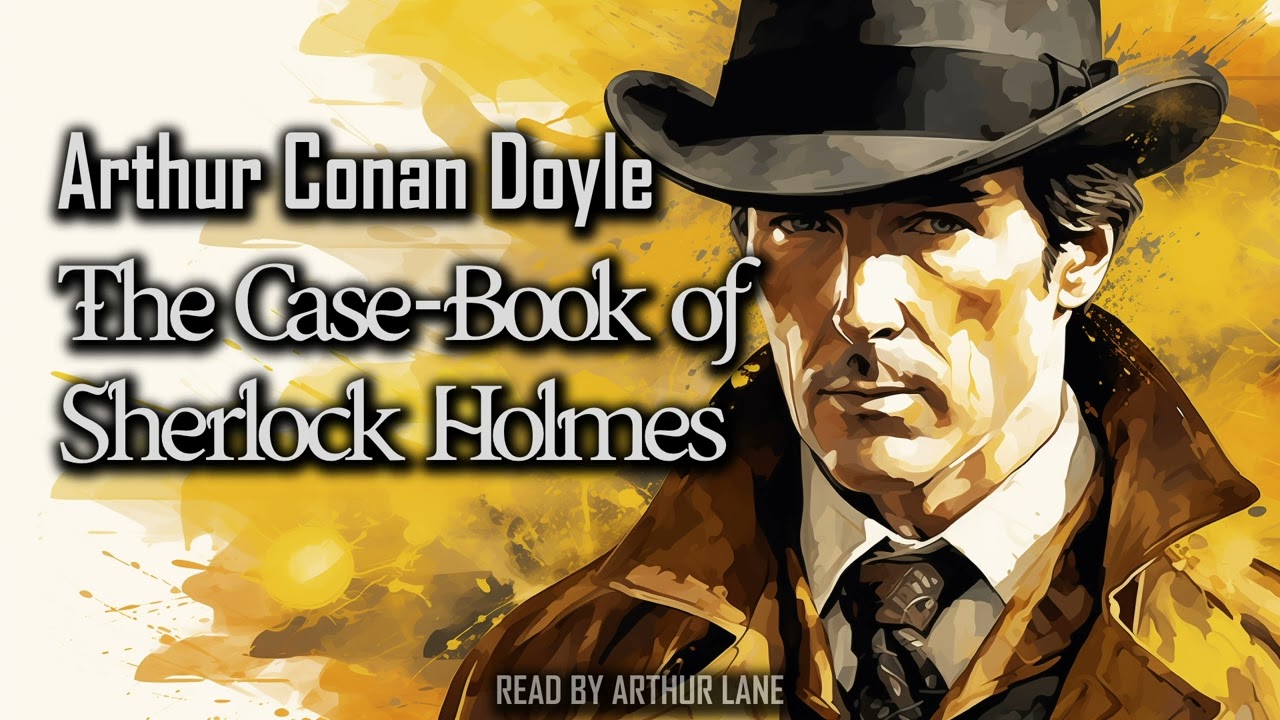 Cartea de caz a lui Sherlock Holmes de Arthur Conan Doyle |  Sherlock Holmes #9 |  Audiobook complet