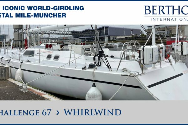 Challenge 67 (WHIRLWIND), cu Sue Grant - Yacht de vânzare - Berthon International Yacht Brokers