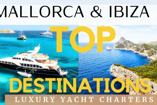 TOP Mallorca și Ibiza LUXURY Yacht Charters!  Descoperă CE?  de așteptat de la Balearic Yacht Charters!