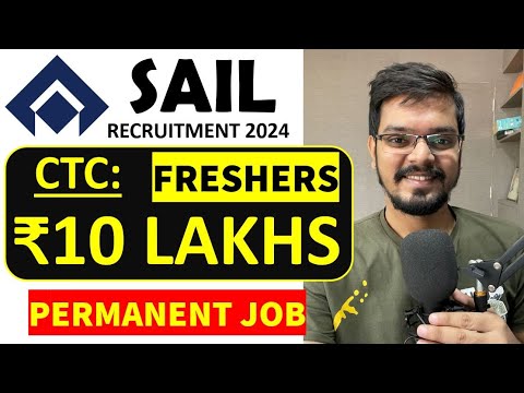 Recrutare SAIL 2024 |  314 Post vacant |  Proaspete |  CTC: 10,4 INR |  Loc permanent|  Ultimele locuri de muncă 2024