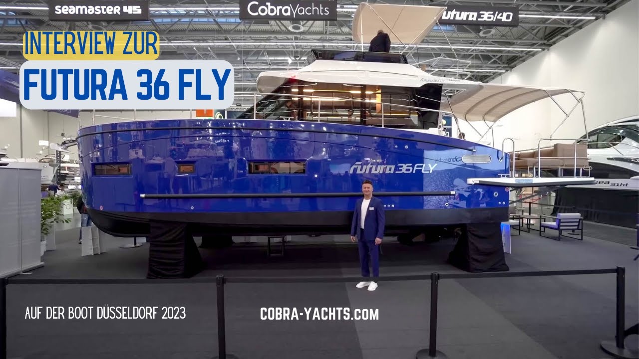 Interviu despre Futura 36 Fly la Boot Düsseldorf 2023 - Cobra Yachts