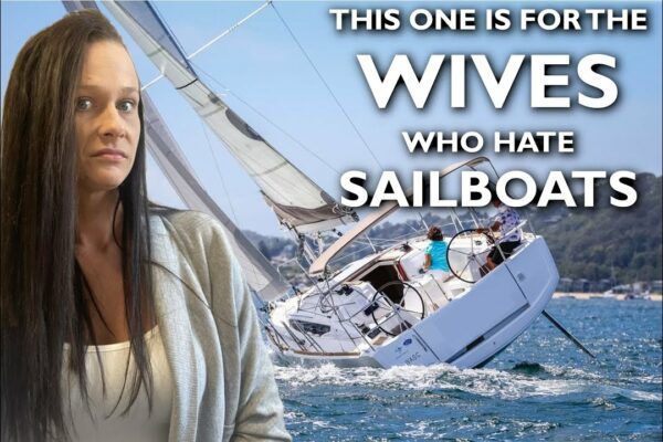 Wives Who Hate Sailboats - Ep 266 - Lady K Sailing