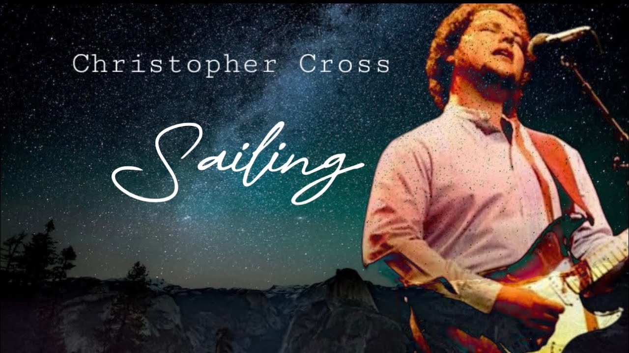 Sailing - Christopher Cross (Versuri)