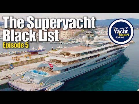 Yacht Report Podcast #005: Lista neagră a superyacht-urilor!