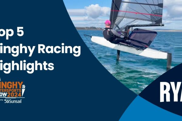 Top 5 Highlights din cursele din Dinghy de la spectacolul RYA Dinghy & Watersports susținut de Sunsail