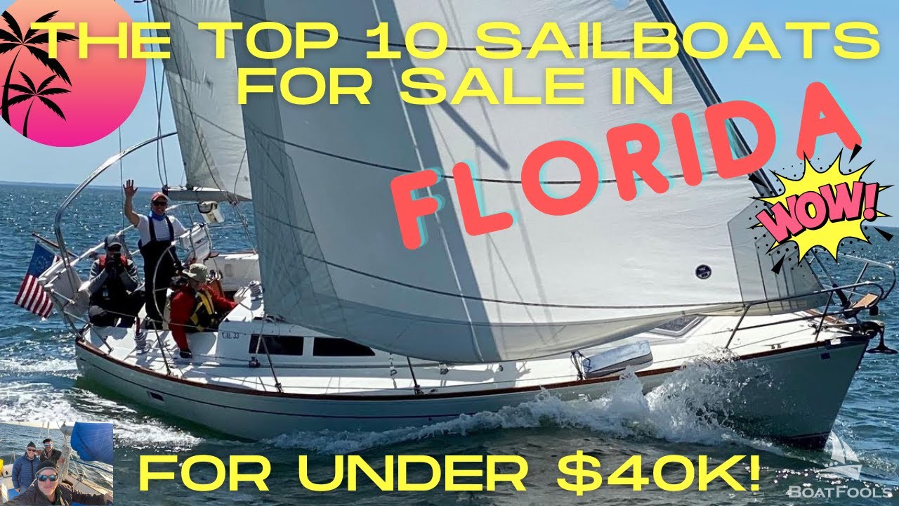 BoatFools Top 10 bărci cu pânze de vânzare în Florida pentru sub 40.000 USD!  Rapid, frumos, distractiv!  Dulci bărci!