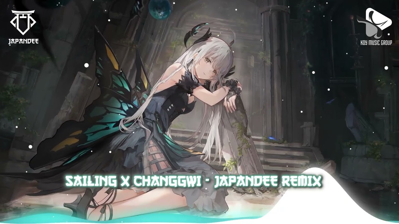 SAILING x CHANGGWI - JAPANDEE REMIX