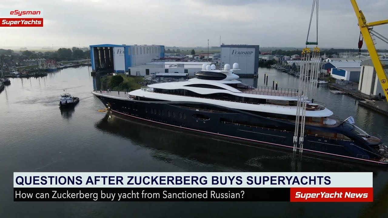 Mark Zuckerberg a cumpărat un superyacht rusesc „pe lista neagră”? | SY Clips