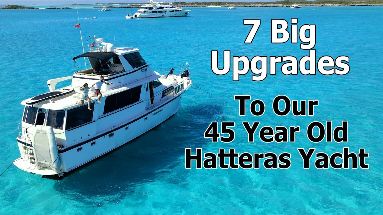 7 mari upgrade-uri la iahtul nostru Hatteras vechi de 45 de ani!