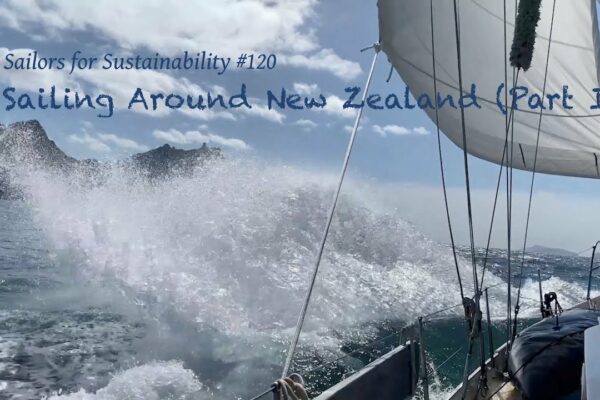 Ne îmbarcăm într-o excursie epică cu navigație în jurul Noii Zeelande (Sailors for Sustainability #120)