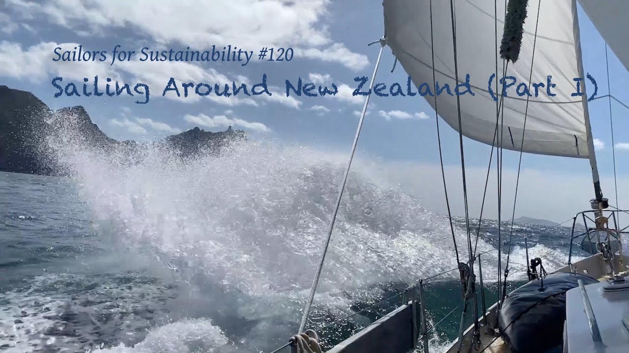 Ne îmbarcăm într-o excursie epică cu navigație în jurul Noii Zeelande (Sailors for Sustainability #120)