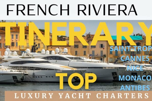Itinerarul PERFECT: Charters de iahturi de lux pe Riviera Franceză!  Explorați luxul ULTIMATE!