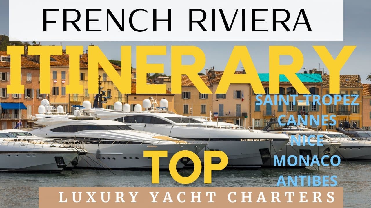 Itinerarul PERFECT: Charters de iahturi de lux pe Riviera Franceză!  Explorați luxul ULTIMATE!