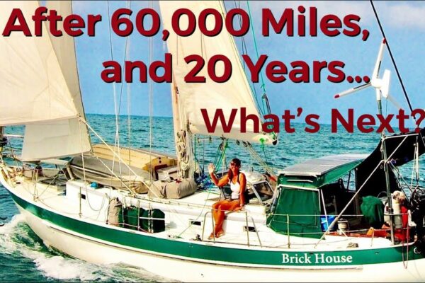 Viața mea de navigație….După toți acești ani… (Sailing Brick House #98)