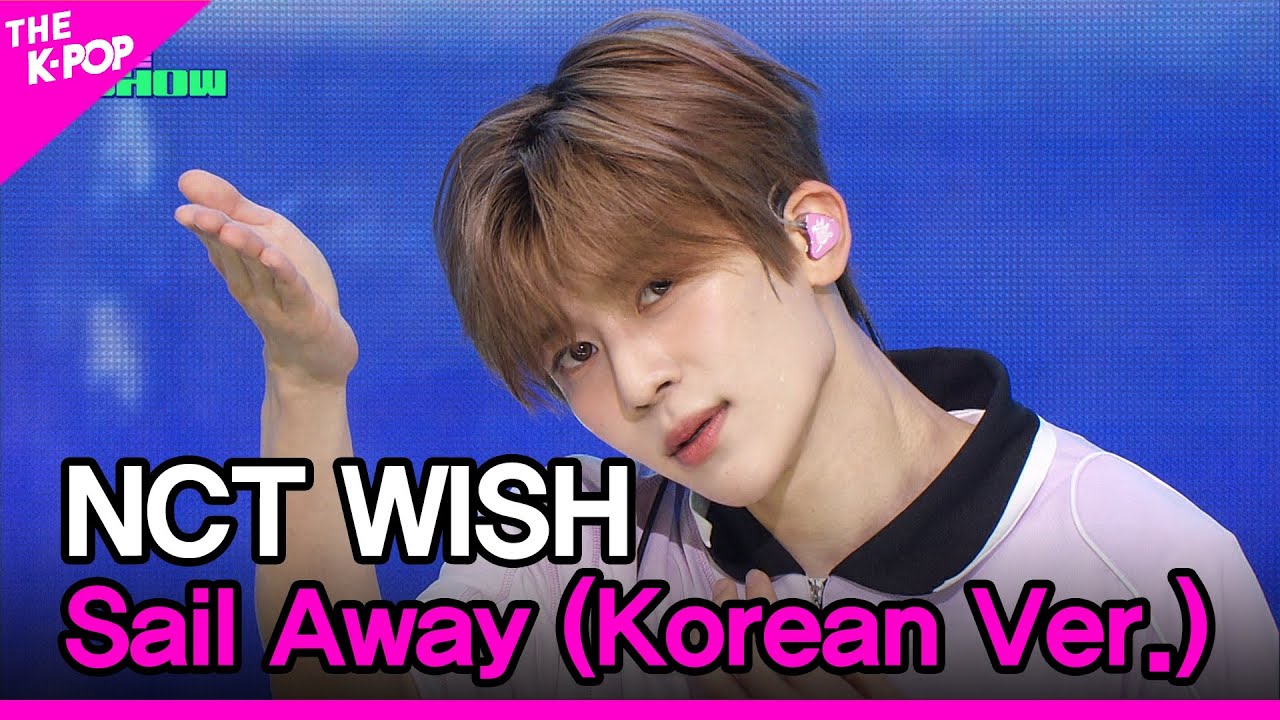 NCT WISH, Sail Away (Versiunea coreeană) [THE SHOW 240312]