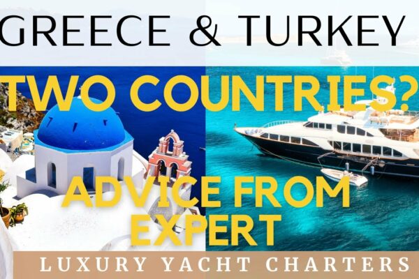 TREBUIE să închiriați un iaht de lux în două țări?  Sfaturi EXPERT În interior!  Grecia si Turcia