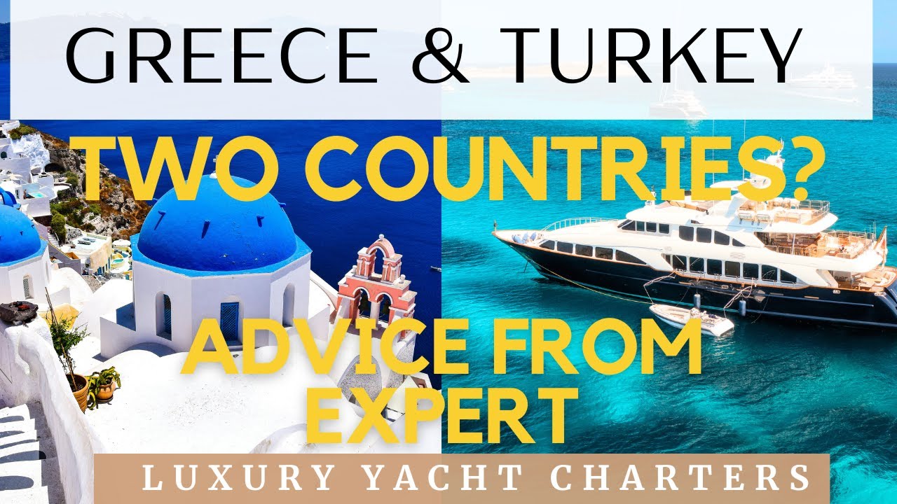 TREBUIE să închiriați un iaht de lux în două țări?  Sfaturi EXPERT În interior!  Grecia si Turcia