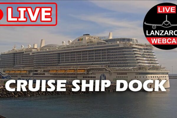 🔴 WEBCAM LIVE de la LANZAROTE CRUISE SHIP DOCK (Insulele Canare, Spania)