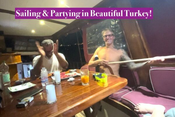 Episodul 188 - Navigare și petrecere într-un frumos gulet turcesc în Turcia!