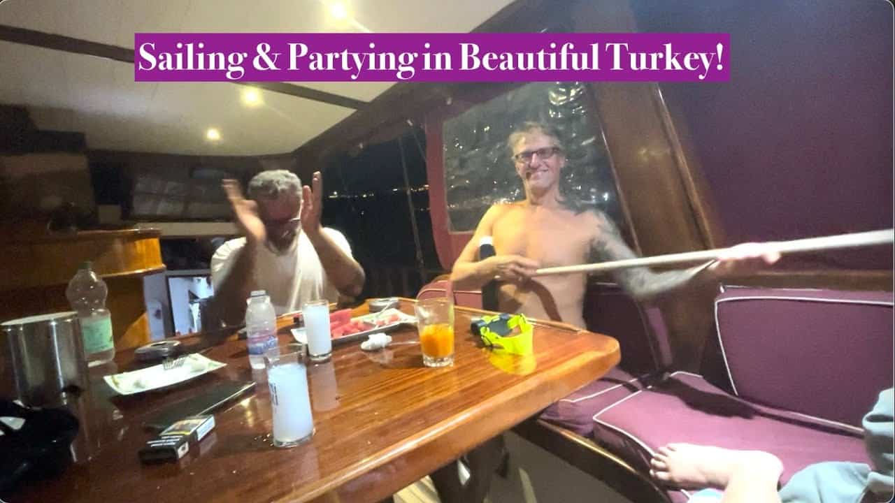 Episodul 188 - Navigare și petrecere într-un frumos gulet turcesc în Turcia!