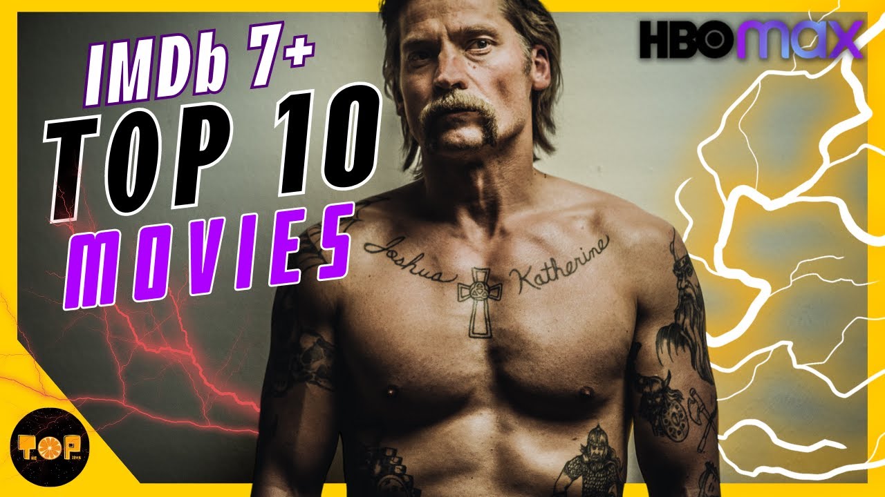 Top 10 cele mai bune filme HBOMax IMDb: 7+ |  Cele mai bune filme HBOMax vizionate în 2023