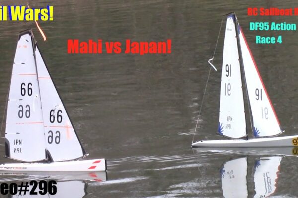 Războiul cu navigație!  Mahi vs Japonia!  RC Sailboat Racing din Japonia.  Cursa 4, Video#296.  DF95 Racing.Trebuie îmbunătățit