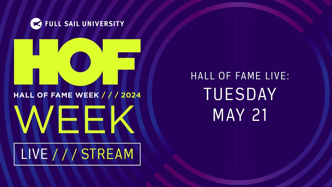 Hall of Fame Live - marți, 21 mai |  Universitatea Full Sail