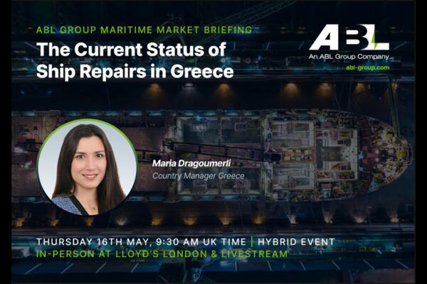 ABL Maritime Market Briefing |  Starea actuală a reparațiilor navelor în Grecia |  mai 2024