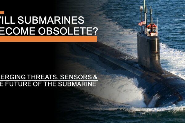 Viitorul submarinului - Amenințări emergente, senzori și oceane transparente