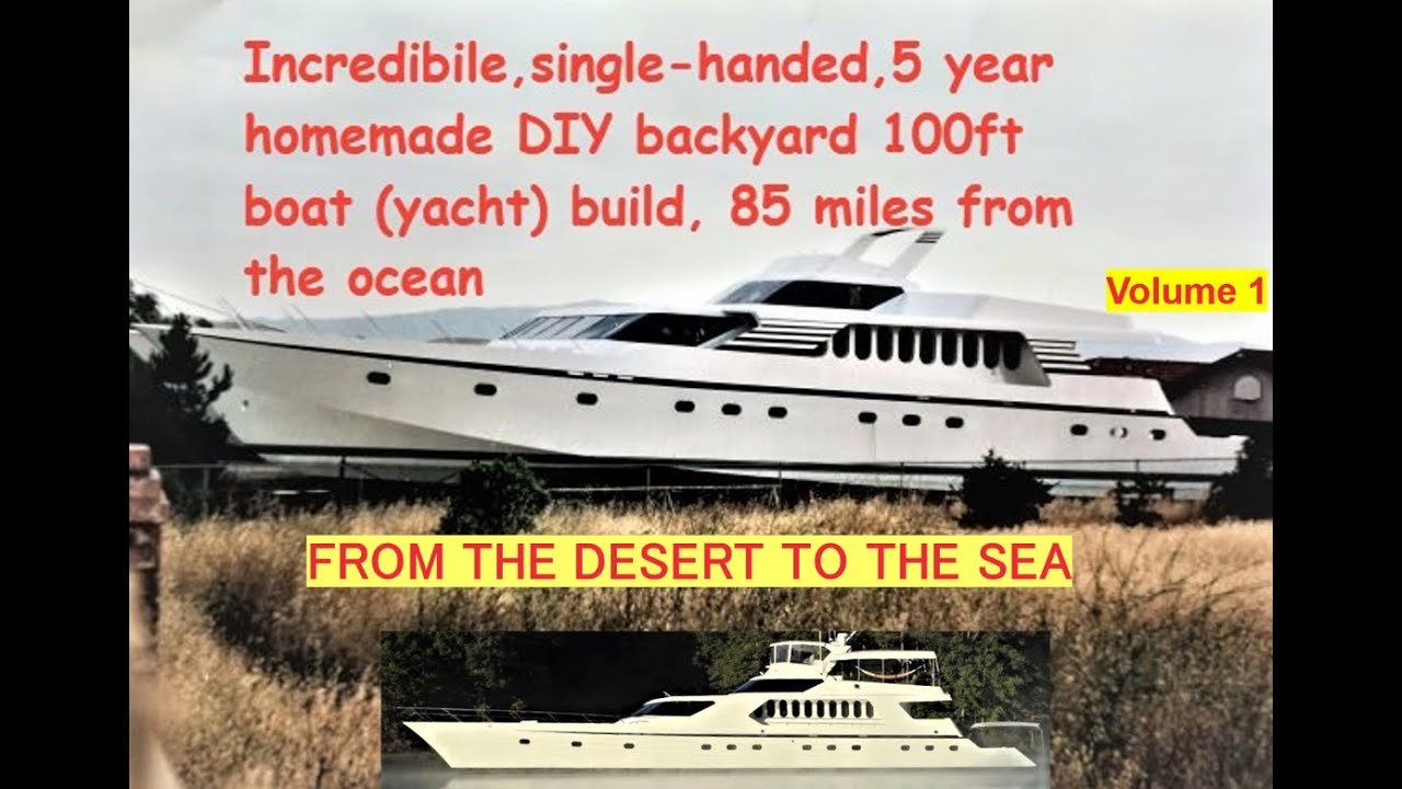 Cea mai mare barcă din curte din lume, iaht construit de un singur om de la concept până la finalizare în 5 ani.