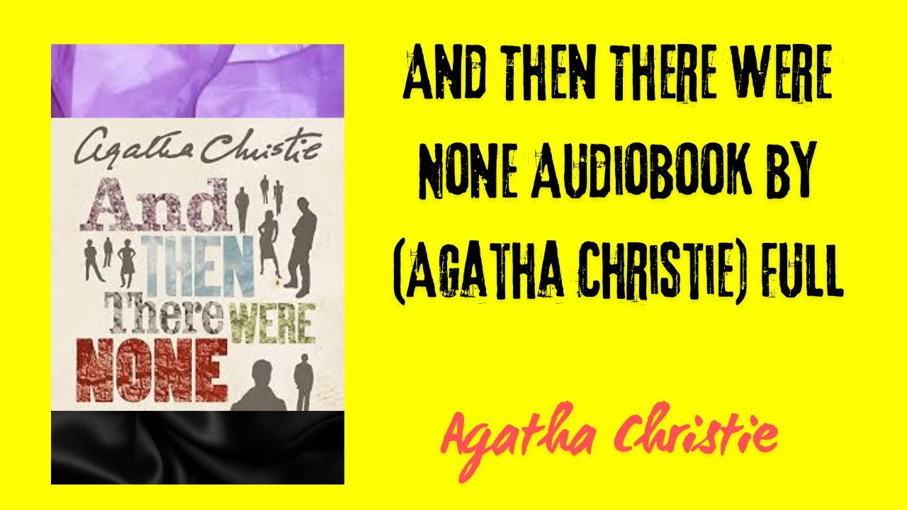Și apoi nu au existat: carte audio completă de Agatha Christie