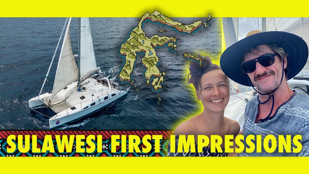 Sailing Sulawesi: Primele noastre impresii.  Episodul 263