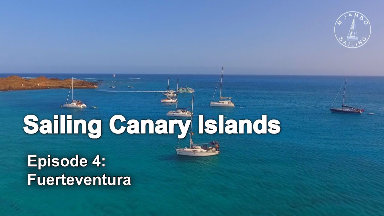 Navigare în Insulele Canare - #4: Fuerteventura