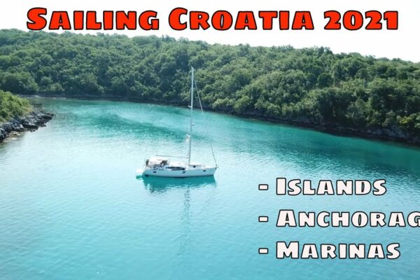 Ep7: Navigați Croația în 2021. Insule, ancoraje și porturi de agrement.
