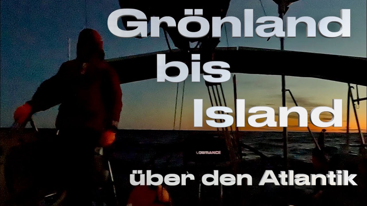 Groenlanda până în Islanda peste Atlantic #182 X-Trip Sailing
