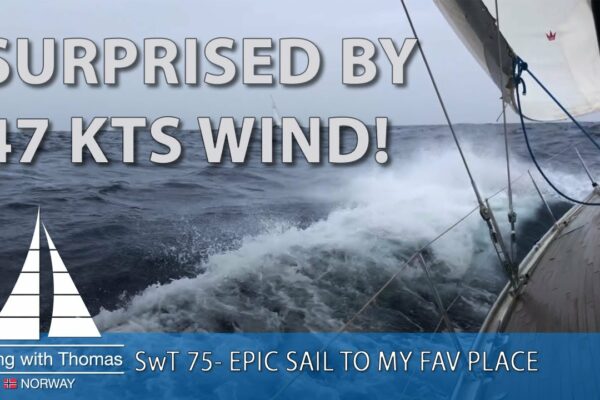 SURPRIZĂ DE VÂNT DE 47 KTS!  - SwT 75 EPIC SAILING LA LOCUL MEU PREFERAT