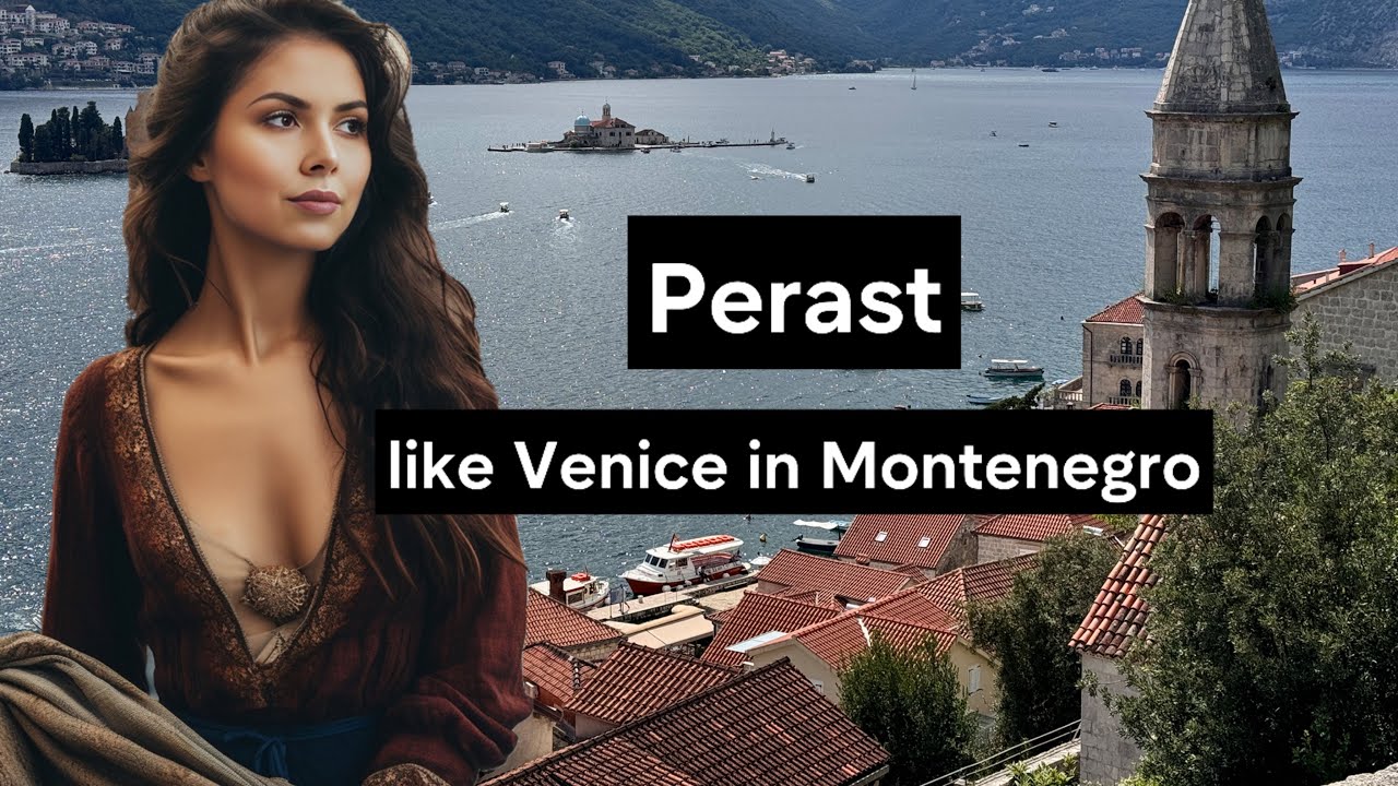 Perast în Muntenegru - Ca și Veneția în Italia