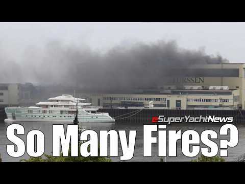 De ce atât de multe incendii în șantiere navale și superyacht-uri?  |  SY News Ep351