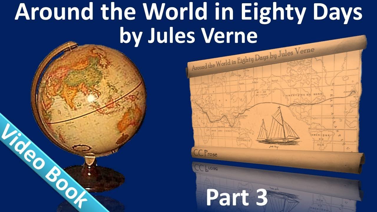 Partea 3 - Înconjurul lumii în 80 de zile Carte audio de Jules Verne (cap. 26-37)