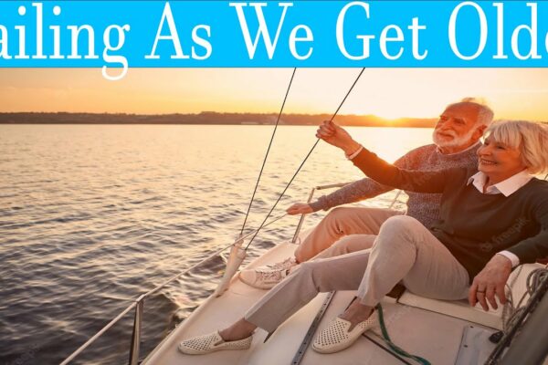 Navigați pe măsură ce îmbătrânim, lucruri pe care să le căutați în barca cu pânze când veți fi mai în vârstă