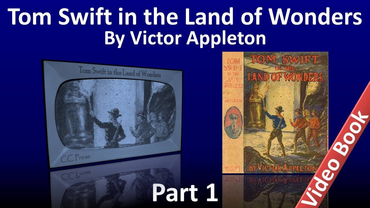 Partea 1 - Tom Swift in the Land of Wonders Audiobook de Victor Appleton (cap. 1-13)