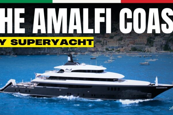 Tur exclusivist cu superyacht pe Coasta Amalfi - Partea 1