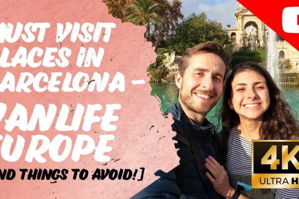 Trebuie vizitate locuri din BARCELONA - VANLIFE EUROPE [ and things to avoid! ]