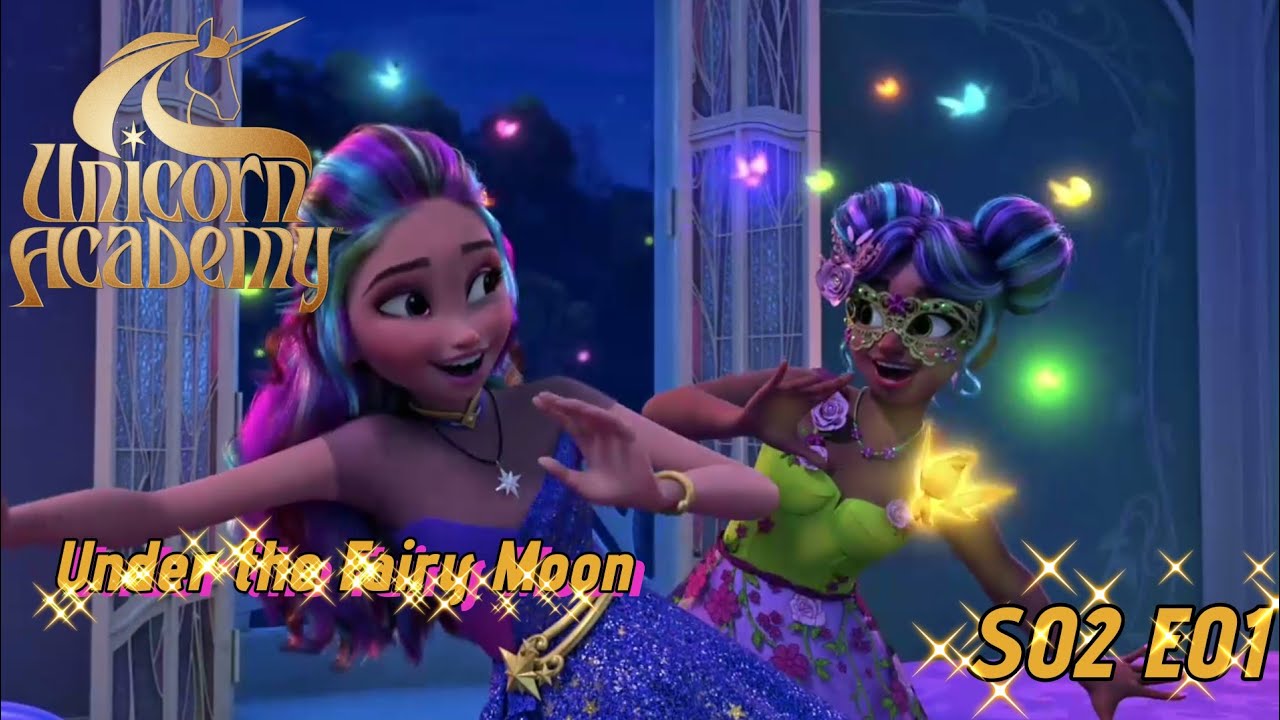 Unicorn academy (S02 E01) ~ Under the Fairy Moon ~ Episodul complet HD |  @Series_Club-1