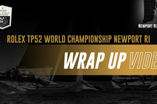 WRAP UP - CAMPIONAT MONDIAL ROLEX TP52 NEWPORT RI